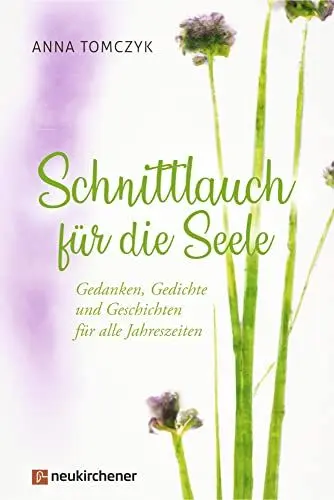 Produktbild: Schnittlauch für die Seele: Gedanken, Gedichte und Geschichten für alle Jahreszeiten