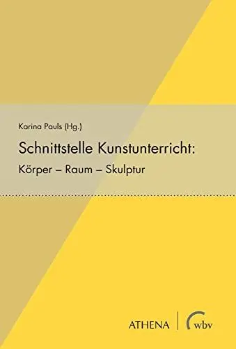 Produktbild: Schnittstelle Kunstunterricht: Körper – Raum – Skulptur
