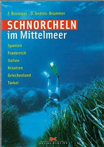 Produktbild: Schnorcheln im Mittelmeer: Spanien - Frankreich - Italien - Kroatien - Griechenland - Türkei: Spanien, Frankreich, Italien, Kroatien, Griecheland, Türkei