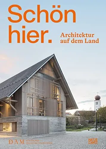 Produktbild: Schön hier. Architektur auf dem Land – Innovative Wohn- und Baukonzepte. Ein Architekturbuch und Bildband