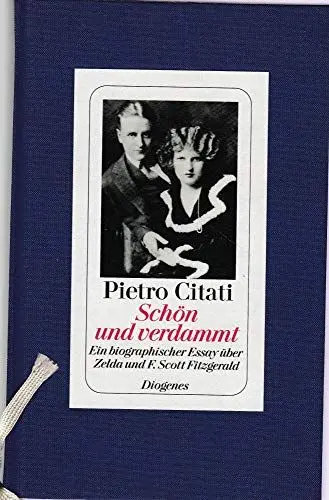 Produktbild: Schön und verdammt: Ein biographischer Essay über Zelda und F. Scott Fitzgerald