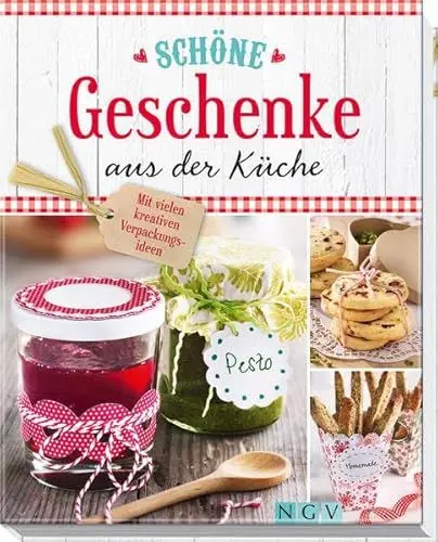 Produktbild: Schöne Geschenke aus der Küche: Mit vielen kreativen Verpackungsideen