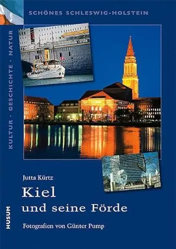 Produktbild: Schönes Schleswig-Holstein: Kultur - Geschichte - Natur: Kiel und seine Förde: Eine Urlaubsregion an der Ostsee