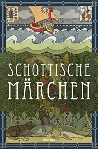 Produktbild: Schottische Märchen (Schottland): Schottische Sagen und Märchen entführen in die mystischen Highlands. Einzigartige Sammlung
