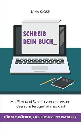 Produktbild: Schreib dein Buch: Mit Plan und System von der ersten Idee zum fertigen Manuskript - für Sachbücher, Fachbücher und Ratgeber