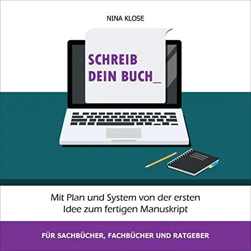 Produktbild: Schreib dein Buch: Mit Plan und System von der ersten Idee zum fertigen Manuskript - für Sachbücher, Fachbücher und Ratgeber (German Edition)