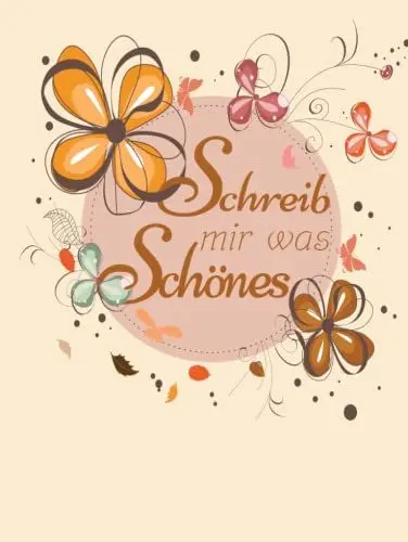 Produktbild: Schreib mir was Schönes…: Poesiealbum für Erwachsene I Blanko Freundebuch I Blumen und Schmetterlinge