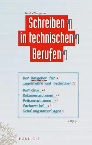 Produktbild: Schreiben in technischen Berufen: Der Ratgeber für Ingenieure und Techniker: Berichte, Dokumentationen, Präsentationen, Fachartikel, Schulungsunterlagen