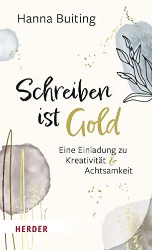 Produktbild: Schreiben ist Gold: Eine Einladung zu Kreativität und Achtsamkeit