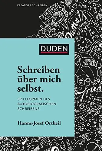 Produktbild: Schreiben über mich selbst: Spielformen des autobiografischen Schreibens (Duden - Kreatives Schreiben)
