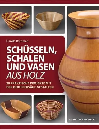 Produktbild: Schüsseln, Schalen und Vasen aus Holz: 28 praktische Projekte mit der Dekupiersäge gestalten