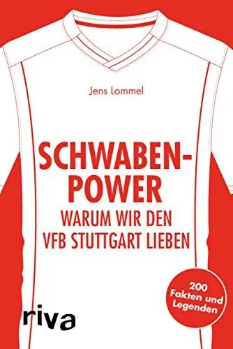 Produktbild: Schwaben-Power: Warum wir den VfB Stuttgart lieben. 200 Fakten und Legenden (Warum wir unseren Verein lieben)