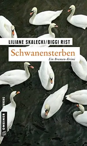 Produktbild: Schwanensterben. Ein Bremen-Krimi: Kriminalroman (Kommissar Heiner Hölzle)