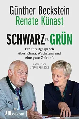 Produktbild: SCHWARZ vs. GRÜN: Ein Streitgespräch über Klima, Wachstum und eine gute Zukunft. Politische Kämpfe um Umwelt, Wirtschaft, Energiekonflikte und nachhaltige Lösungen die unsere Zukunft formen