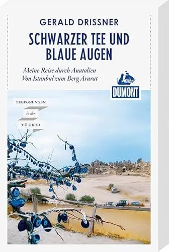 Produktbild: Schwarzer Tee und blaue Augen: Eine Reise durch Anatolien (DuMont Reiseabenteuer)