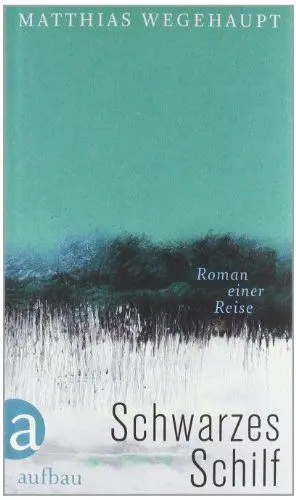 Produktbild: Schwarzes Schilf: Roman einer Reise