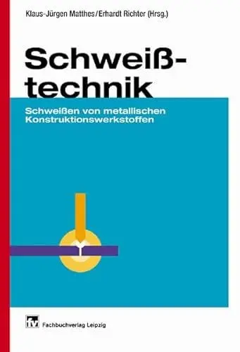 Produktbild: Schweißtechnik: Schweißen von metallischen Konstruktionswerkstoffen
