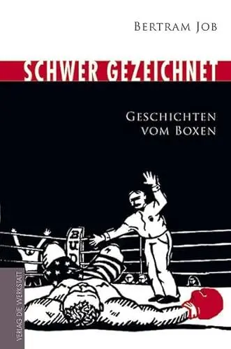 Produktbild: Schwer gezeichnet: Geschichten vom Boxen