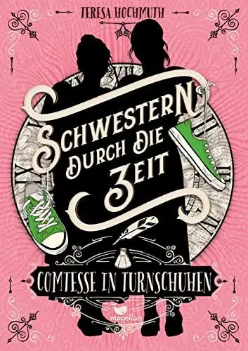 Produktbild: Schwestern durch die Zeit - Comtesse in Turnschuhen: Band 1 einer magischen Zeitreisegeschichte