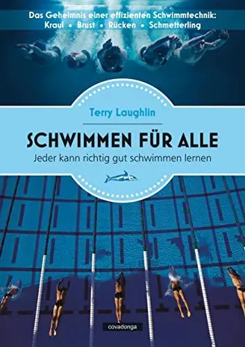 Produktbild: Schwimmen für alle: Das Geheimnis einer effizienten Schwimmtechnik: Kraul - Brust - Rücken - Schmetterling: Jeder kann richtig gut schwimmen lernen