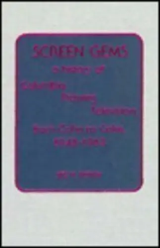 Produktbild: Screen Gems: A History of Columbia Pictures Television from Cohn to Coke, 1948-1983