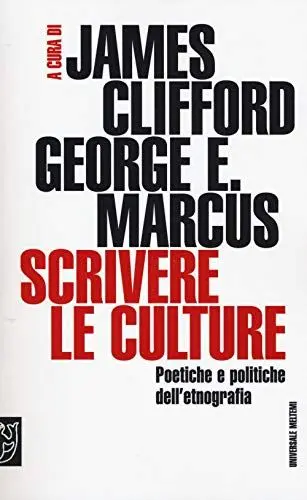 Produktbild: Scrivere le culture. Poetiche e politiche dell'etnografia (Universale Meltemi)