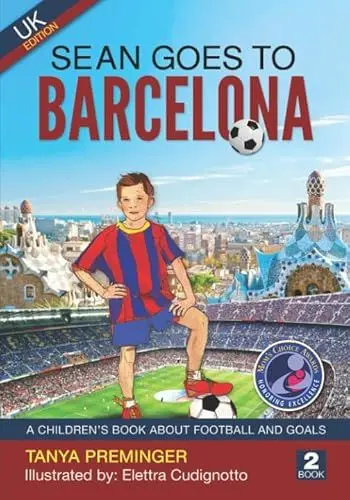 Produktbild: Sean Goes To Barcelona: A children's book about football and goals. UK edition. (Sean Wants To Be Messi, Band 2)