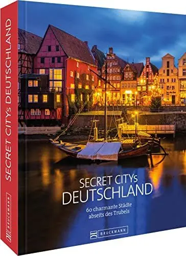 Produktbild: Secret Citys Deutschland. 60 charmante Städte abseits des Trubels. Bildband mit echten Geheimtipps für unvergessliche Städtetrips. Von Görlitz und Naumburg nach Fulda und Dinkelsbühl. Hidden Places.