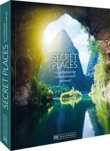 Produktbild: Secret Places. 100 Traumreiseziele der Welt, die man gesehen haben muss. Die wahren Hidden Places. Mit echten Geheimtipps zu den besten versteckten ... 100 unbekannte Traumreiseziele weltweit
