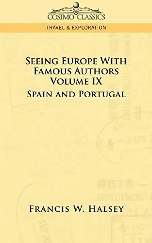Produktbild: Seeing Europe with Famous Authors: Volume IX - Spain and Portugal