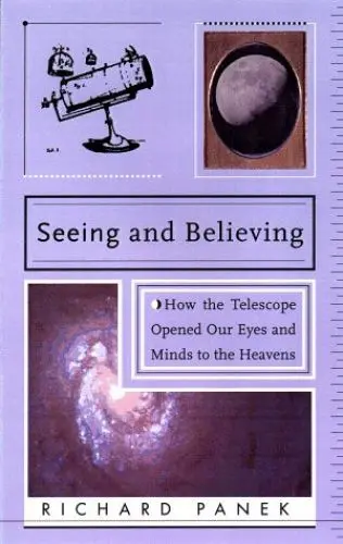 Produktbild: Seeing And Believing: How the Telescope Opened Our Eyes And Minds to the Heavens