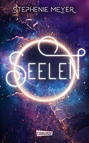 Produktbild: Seelen: Ein romantischer Zukunftsroman von der Bestsellerautorin Stephenie Meyer