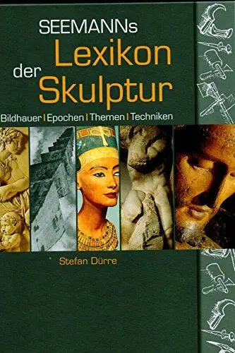 Produktbild: Seemanns Lexikon der Skulptur: Bildhauer, Epochen, Themen, Techniken (Seemanns Lexika)