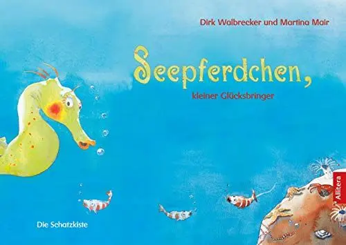 Produktbild: Seepferdchen, kleiner Glücksbringer: Erzählt von Dirk Walbrecker mit Bildern von Martina Mair