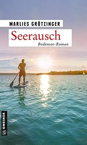 Produktbild: Seerausch: Bodensee-Roman (Polizeihauptkommissarin Isabel Böhmer)
