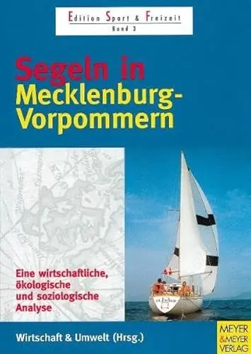 Produktbild: Segeln in Mecklenburg- Vorpommern. Eine wirtschaftliche, ökologische und soziologische Analyse (Edition Sport & Freizeit)