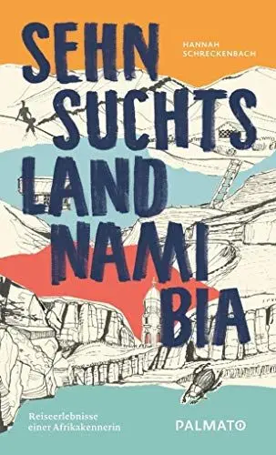 Produktbild: Sehnsuchtsland Namibia. Reiseerlebnisse einer Afrikakennerin