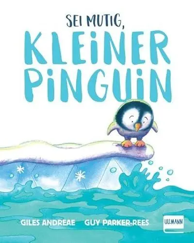 Produktbild: Sei mutig, kleiner Pinguin: Der kleine Pip-Pip überwindet seine Angst vorm Wasser, eine liebevolle und ermutigende Geschichte für Kinder ab 2 Jahren