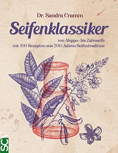 Produktbild: Seifenklassiker: von Aleppo- bis Zahnseife - mit 100 Rezepten aus 200 Jahren Seifentradition