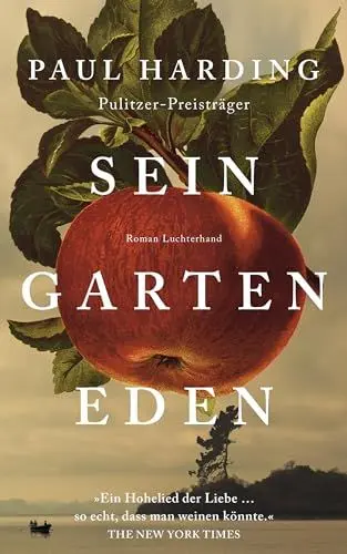 Produktbild: Sein Garten Eden: Roman - Der gefeierte, neue Roman des Pulitzer-Preisträgers