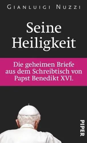 Produktbild: Seine Heiligkeit: Die geheimen Briefe aus dem Schreibtisch von Papst Benedikt XVI.
