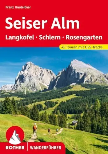 Produktbild: Seiser Alm – mit Langkofel, Schlern und Rosengarten: 45 Touren mit GPS-Tracks (Rother Wanderführer)