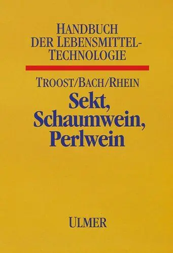 Produktbild: Sekt, Schaumwein, Perlwein (Handbuch der Lebensmitteltechnologie)