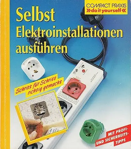 Produktbild: Selbst Elektroinstallationen ausführen (Compact-Praxis 