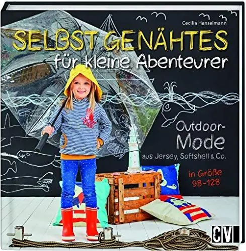 Produktbild: Selbst Genähtes für kleine Abenteurer: Outdoor-Mode aus Jersey, Softshell & Co. in Größe 98 - 128