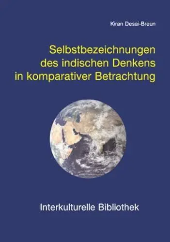 Produktbild: Selbstbezeichnungen des indischen Denkens in komparativer Betrachtung (Interkulturelle Bibliothek)