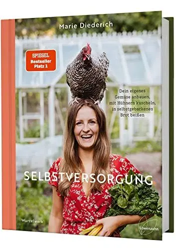 Produktbild: Selbstversorgung: Dein eigenes Gemüse anbauen, mit Hühnern kuscheln, in selbstgebackenes Brot beißen. Deutscher Gartenbuchpreis 2023, 1. Platz Bester Ratgeber