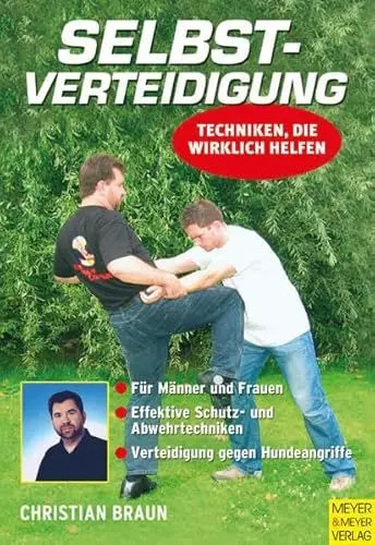 Produktbild: Selbstverteidigung: Techniken, die wirklich helfen: Techniken, die wirklich helfen. Für Männer und Frauen. Effektive Schutz- und Abwehrtechniken. Verteidigung gegen Hundeangriffe
