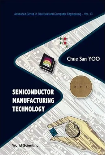 Produktbild: Semiconductor Manufacturing Technology (Advances Series in Electircal and Computer Engineering, Band 13)