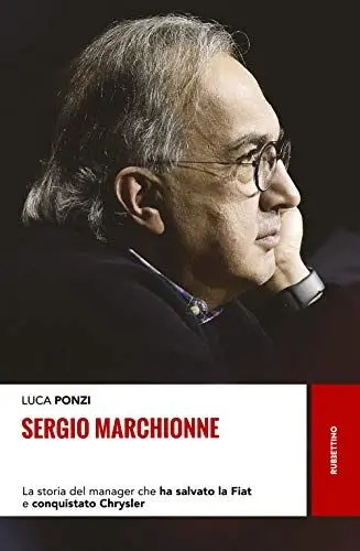 Produktbild: Sergio Marchionne. La Storia Del Manager Che Ha Salvato La Fiat E Conquistato Chrysler (Storie)
